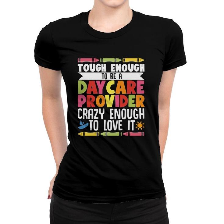 Childcare Teacher Tough Enough To Be A Daycare Provider Women T-shirt