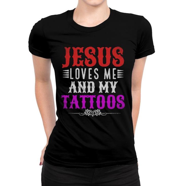 Christian Tattoo Master Inked Jesus Loves Me And My Tattoos  Women T-shirt