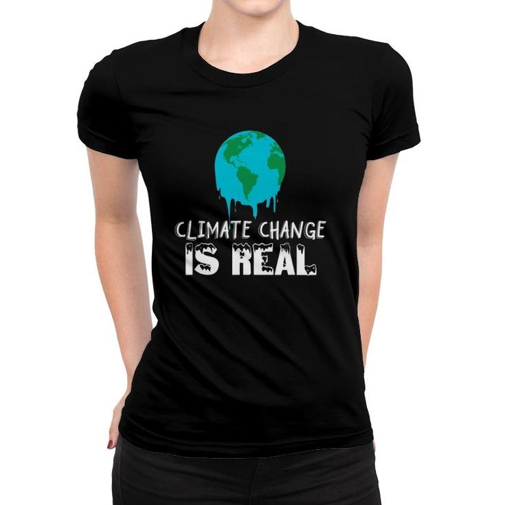 Climate Change Is Real Global Warming Women T-shirt