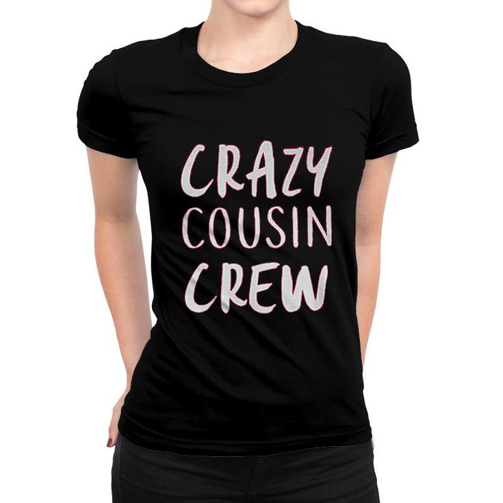 Crazy Cousin Crew Cute Funny Women T-shirt