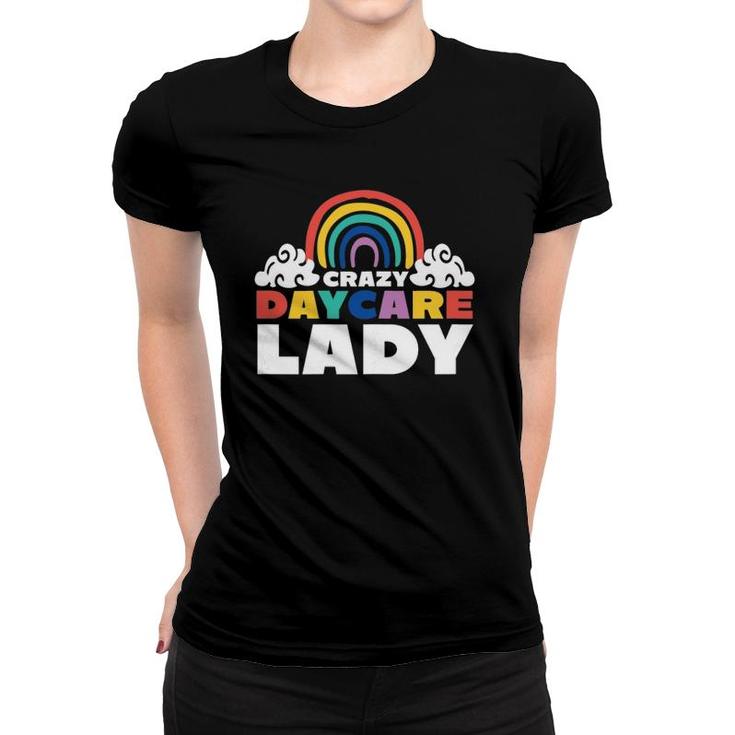 Crazy Daycare Lady Daycare Teacher Child Care Provider Women T-shirt
