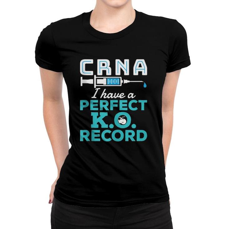 Crna Perfect KO Record Rn Registered Nurse Anesthetist Women T-shirt
