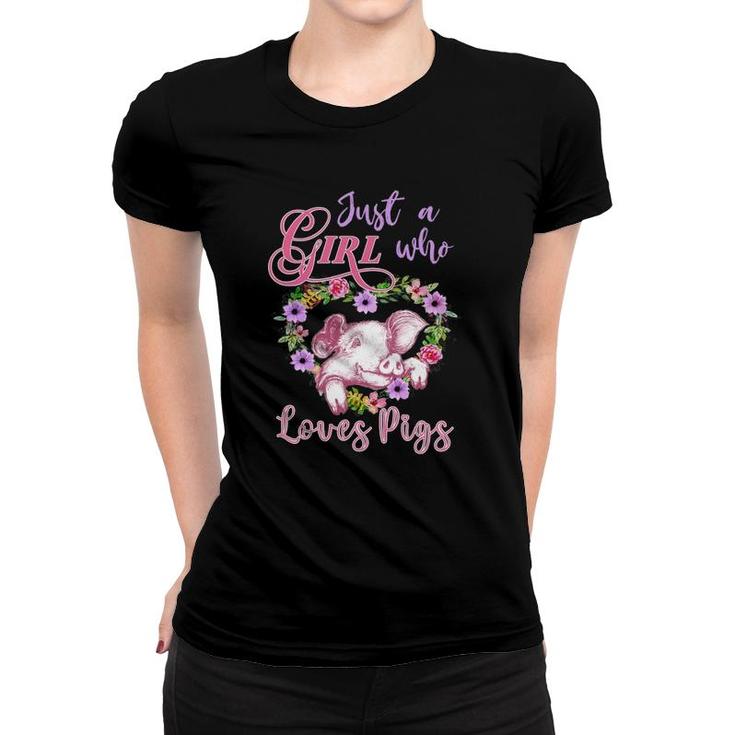Cute Just A Girl Who Loves Pigs Girls Women Swine Owners Women T-shirt