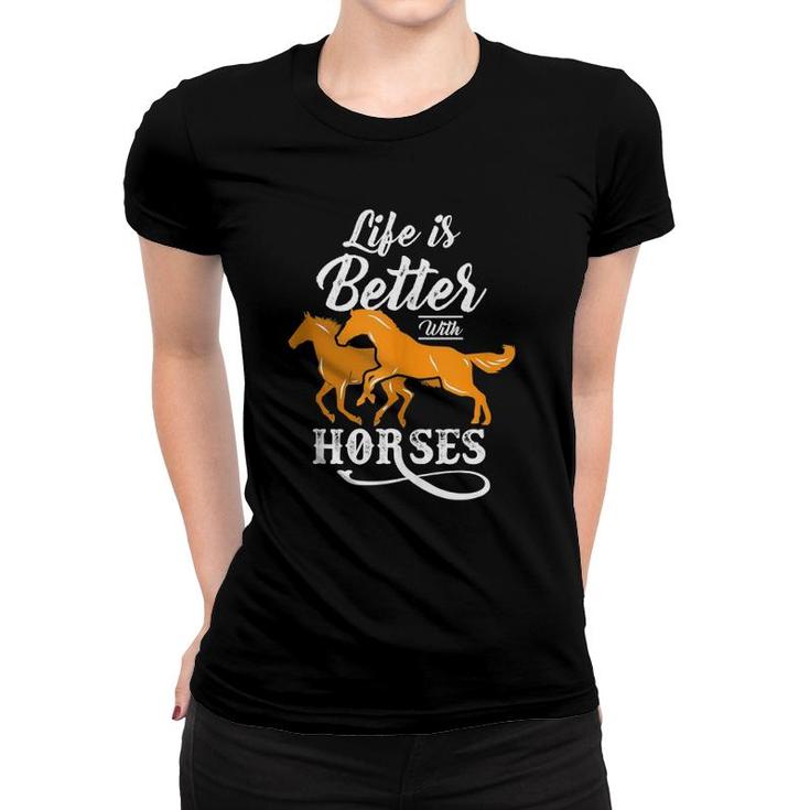Cute Life Is Better With Horses  Women T-shirt