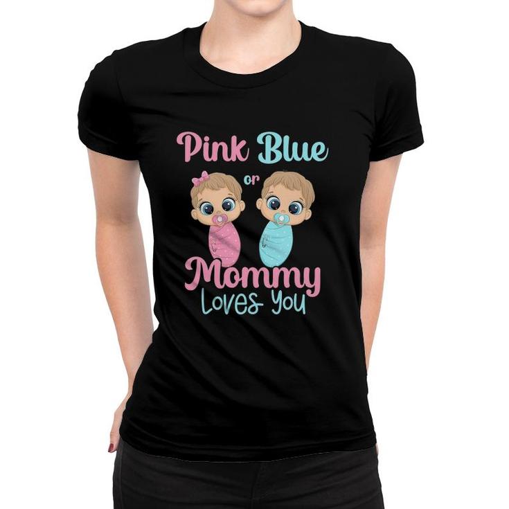Cute Pink Or Blue Mommy Loves You Gender Reveal Party Idea Women T-shirt