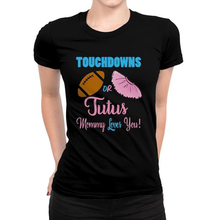 Cute Touchdowns Or Tutus Gender Reveal Party Idea For Mom Women T-shirt
