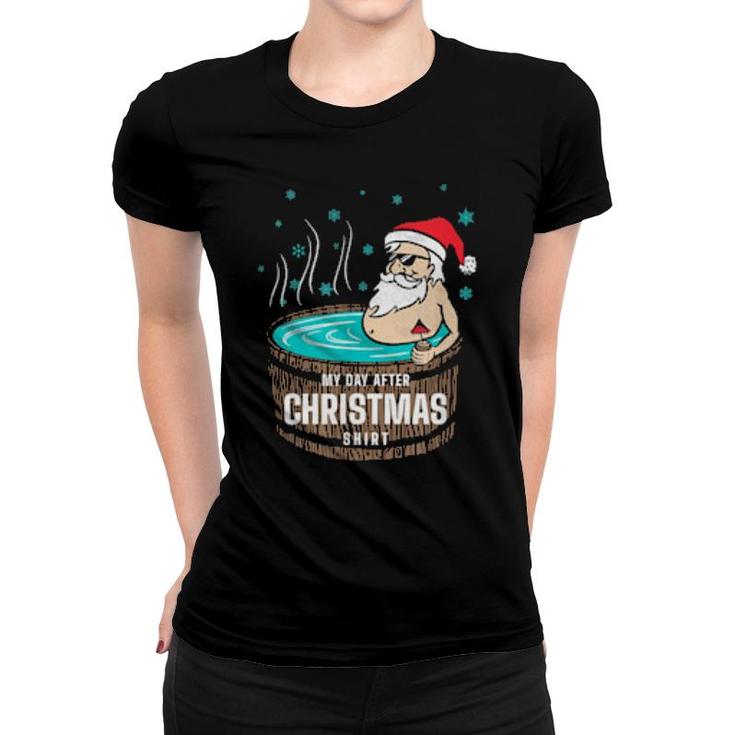 Day After Christmas Santa Hot Tubbing Relaxation  Women T-shirt