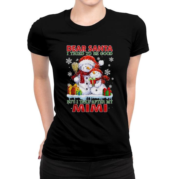 Dear Santa I Tried To Be Good But I Take After My Mimi Santa  Women T-shirt