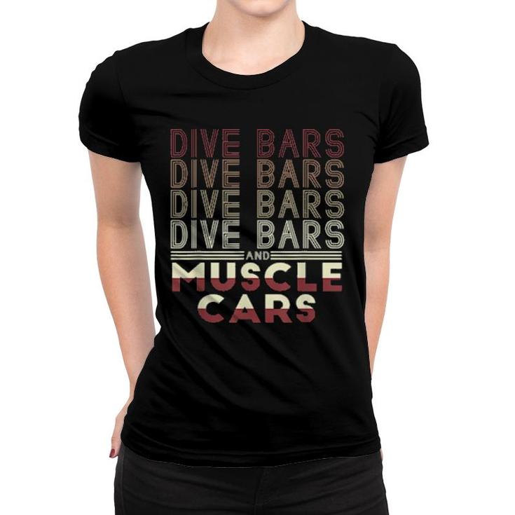 Dive Bars And Muscle Cars 70S Inspired  Women T-shirt
