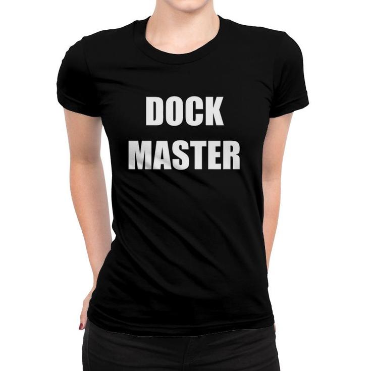 Dock Master Employees Official Uniform Work Design Women T-shirt