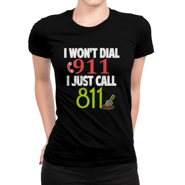 Don't Call 911 Call 811 On Back Women T-shirt