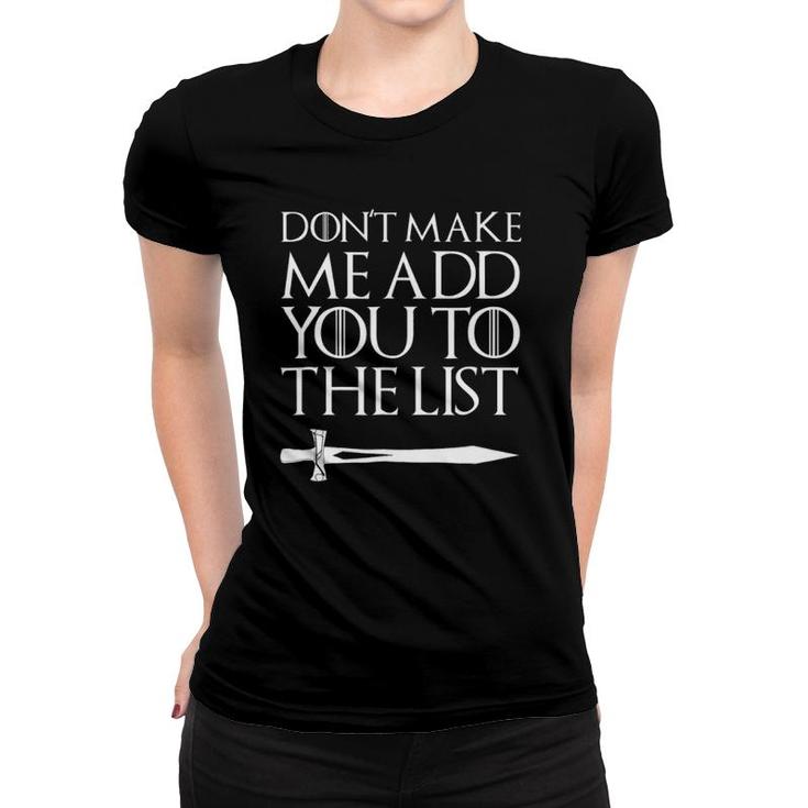 Don't Make Me Add You To The List, Medieval Dark Age Women T-shirt