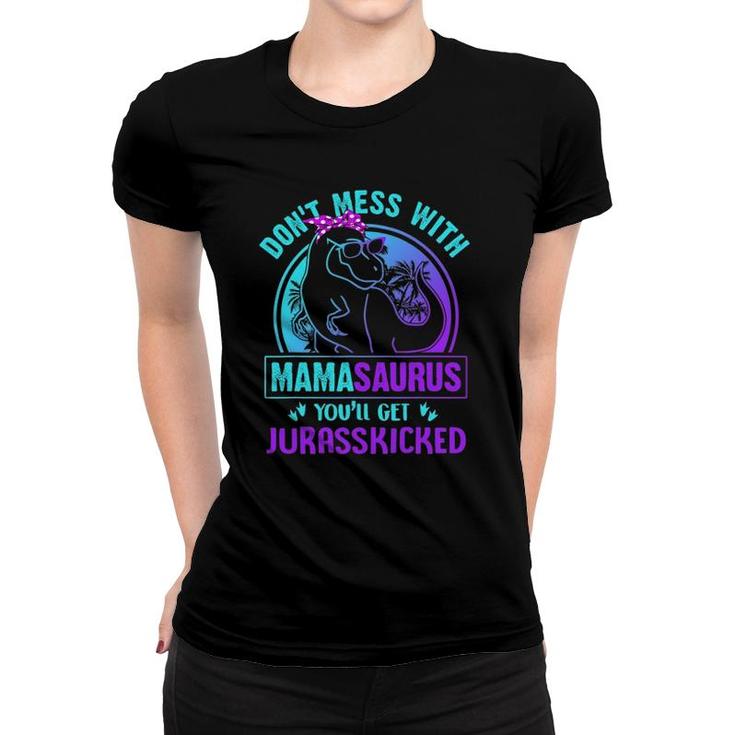 Don't Mess With Mamasaurusrex Mother's Day Women T-shirt