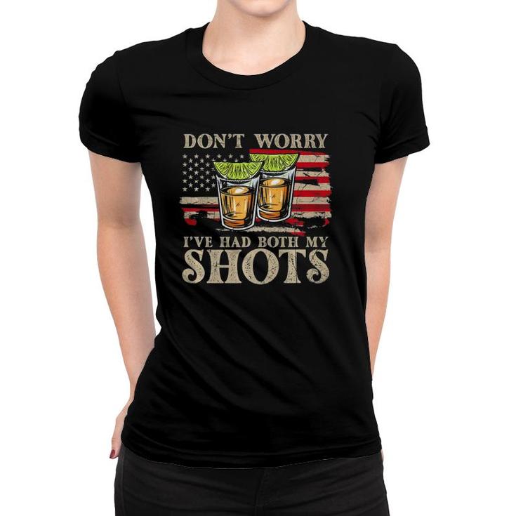 Don't Worry I've Had Both My Shots Funny Two Shots Tequila  Women T-shirt