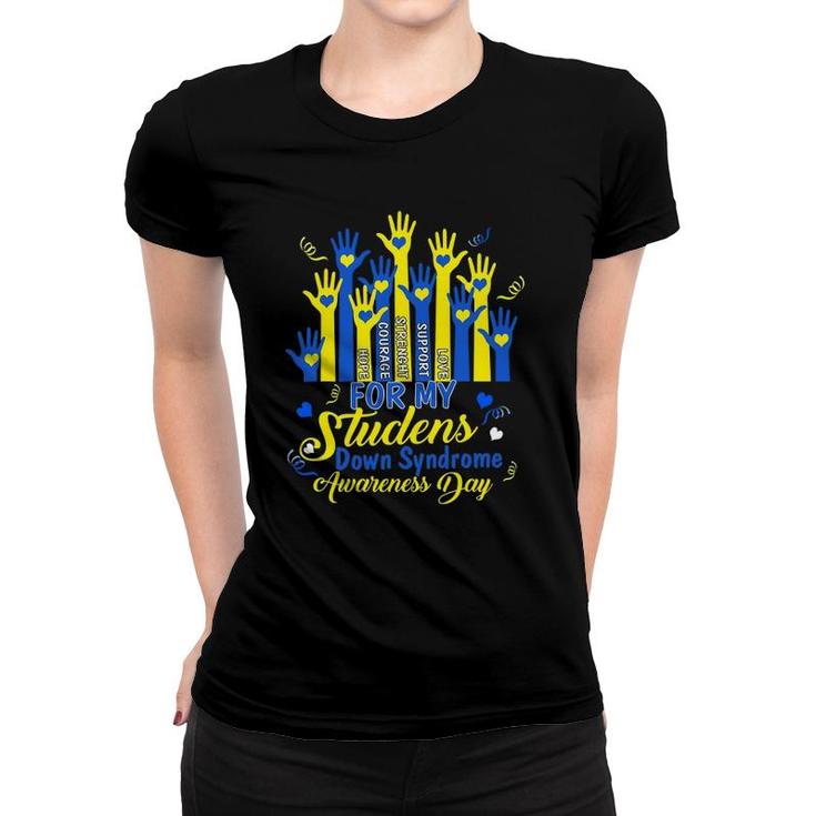 Down Syndrome Awareness S T21 Day  Women Teacher Women T-shirt