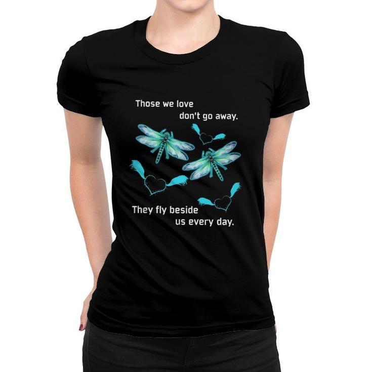 Dragonfly Those We Love Dont Go Away Women T-shirt