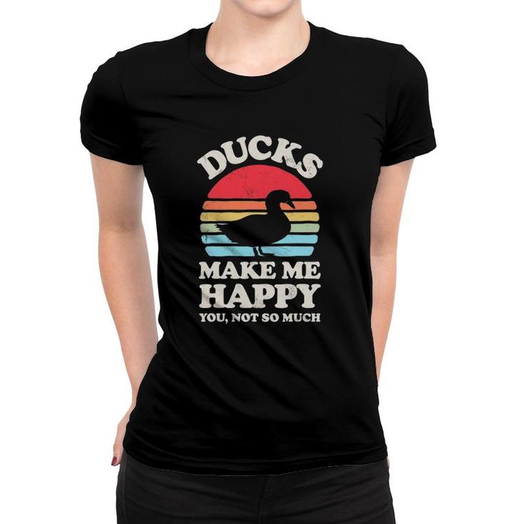 Ducks Make Me Happy Funny Duck Retro Vintage Farmer Farm Women T-shirt