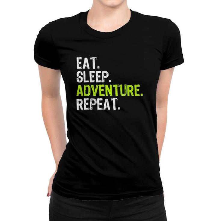 Eat Sleep Adventure Repeat Camping Outdoors Gift Women T-shirt