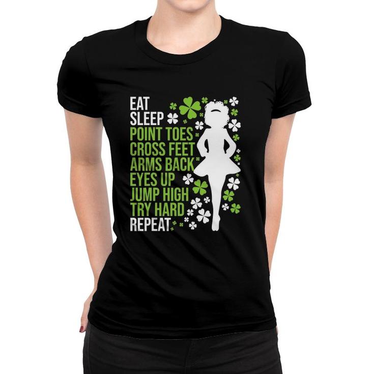 Eat Sleep Irish Dance - Irish Dancer Ceili Reel Dance Feis Women T-shirt