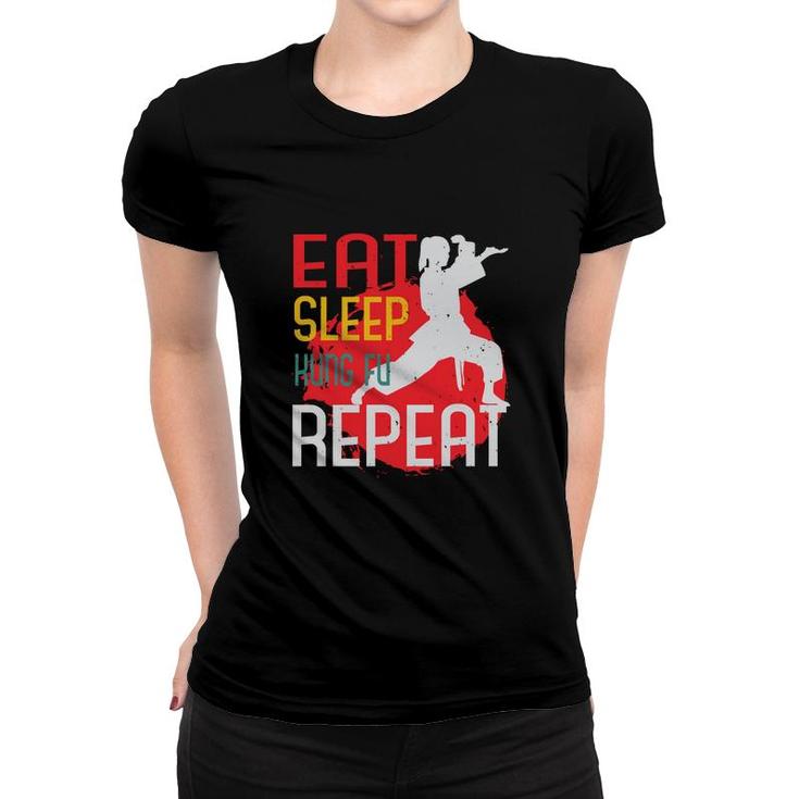 Eat Sleep Kung Fu Repeat Women T-shirt