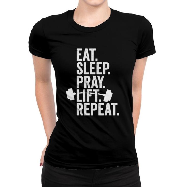 Eat Sleep Pray Lift Repeat Christian Workout Athlete Women T-shirt