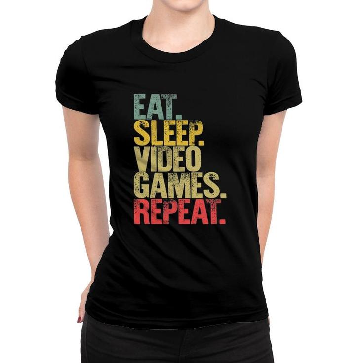 Eat Sleep Repeat Eat Sleep Video Games Repeat Women T-shirt