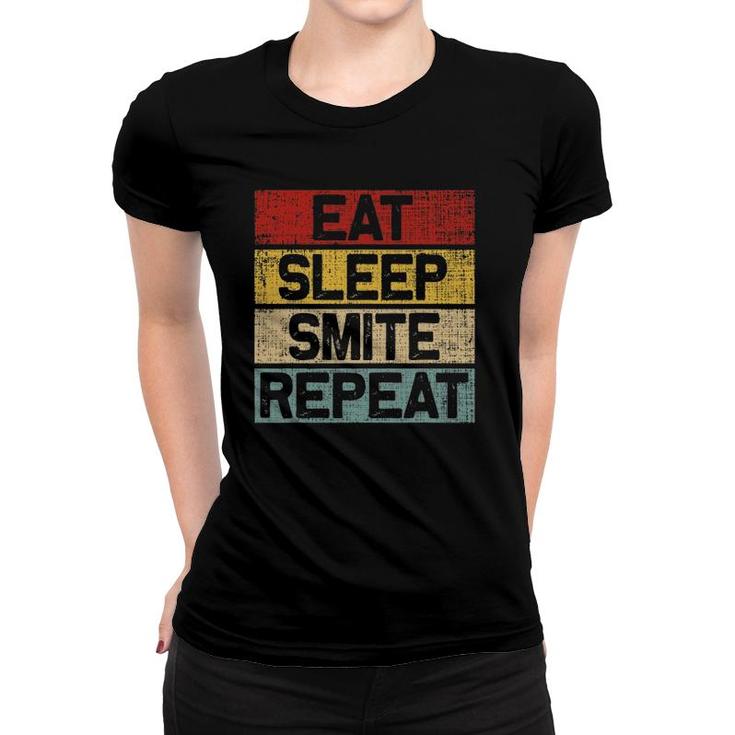 Eat Sleep Smite Repeat Funny Retro Vintage Roleplaying Gamer Women T-shirt