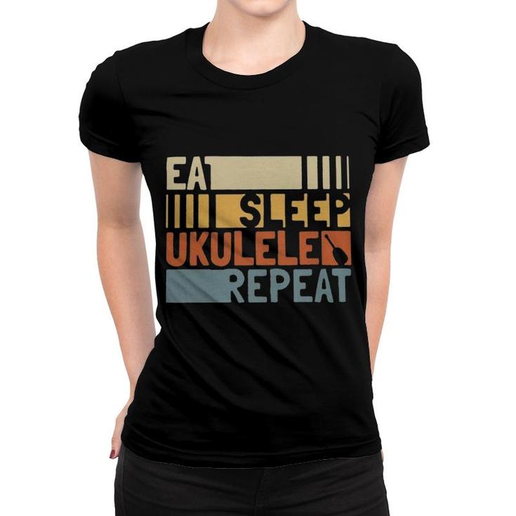Eat Sleep Ukulele Repeat Women T-shirt