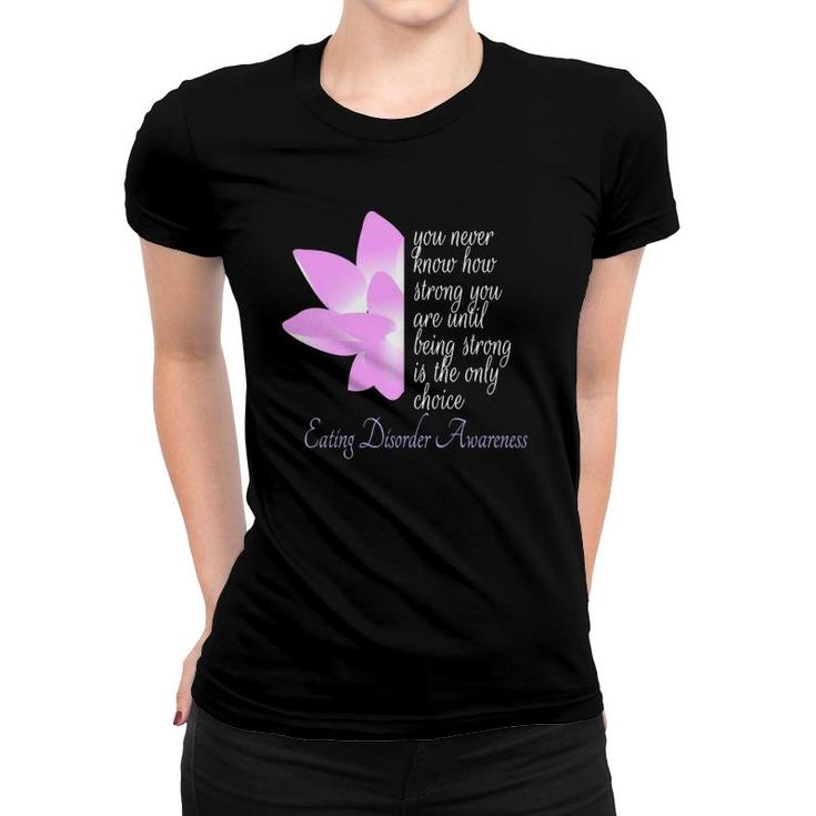 Eating Disorder Awareness Recovery Gift  Women T-shirt