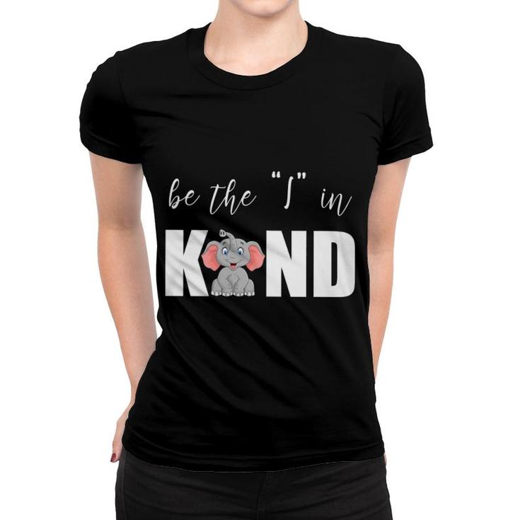Elephant Be The I In Kind Women T-shirt
