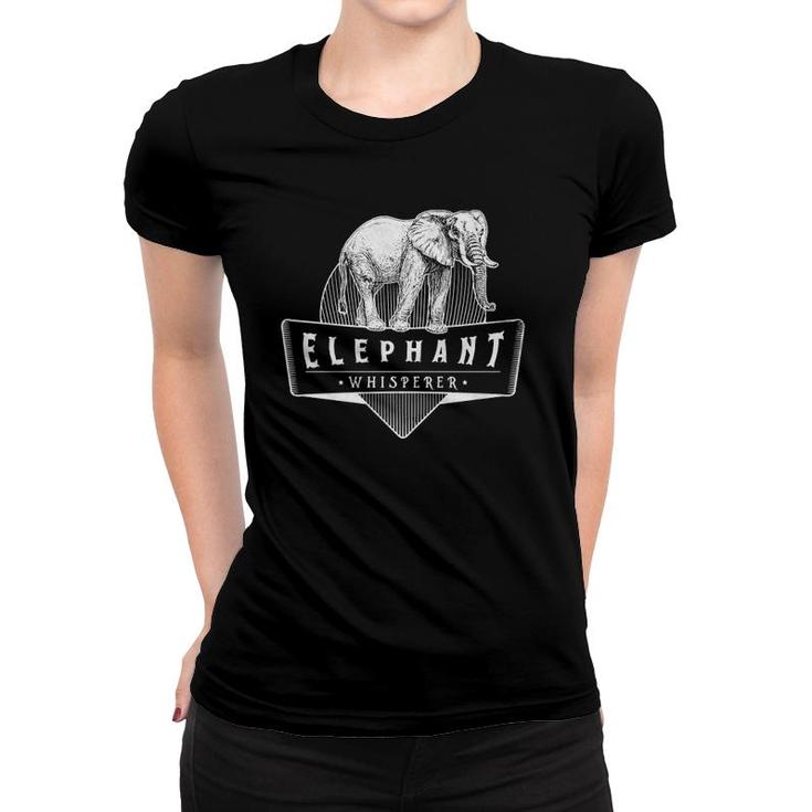 Elephant Whisperer Love Animal Gifts Women T-shirt