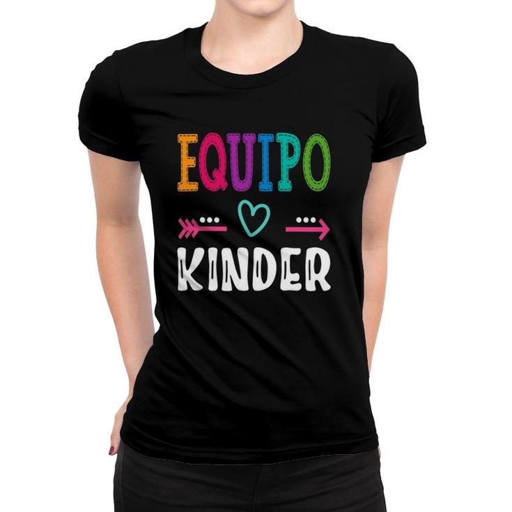 Equipo Kinder Espanol Spanish Teacher Team Women T-shirt