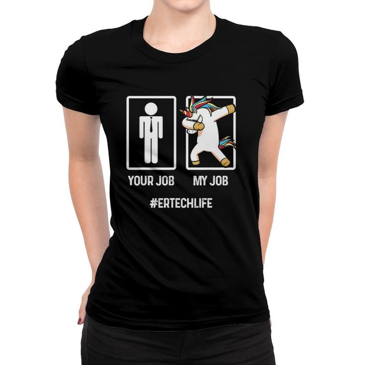 Er Technician Your Job Emergency Room Tech Women T-shirt