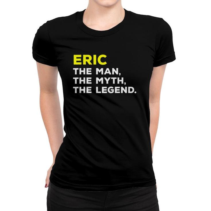 Eric Name Man Myth Legend Funny Gift Men Kids Women T-shirt