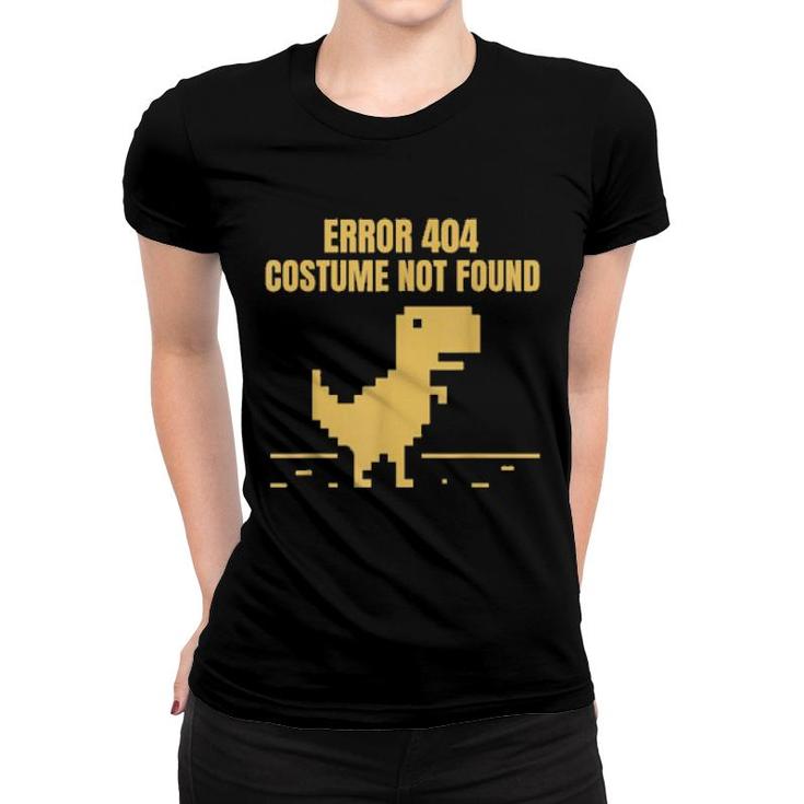 Error 404 Costume Not Found  Halloween Geek Game  Women T-shirt