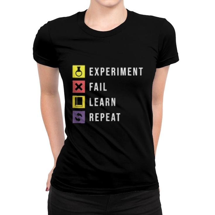 Experiment Fail Learn Repeat  Women T-shirt