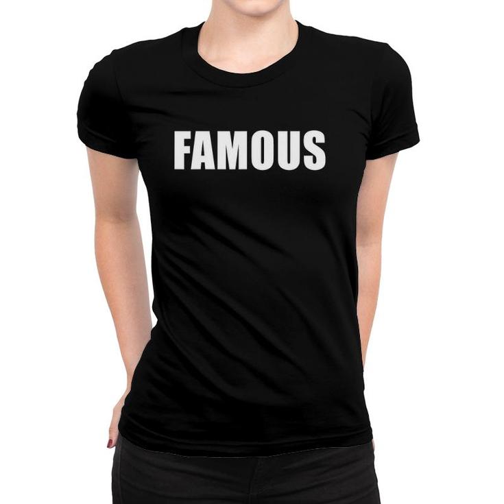 Famous White Text Gift Women T-shirt