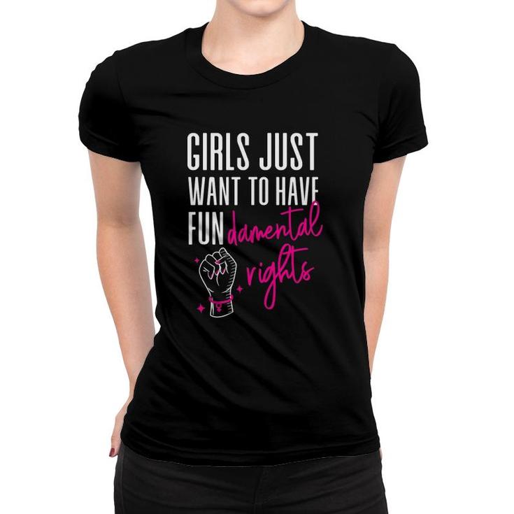 Feminist Girls Just Want To Have Fundamental Rights Fist Hand Women T-shirt