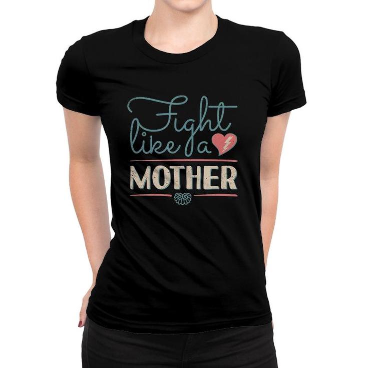 Fight Like A Mother Women T-shirt