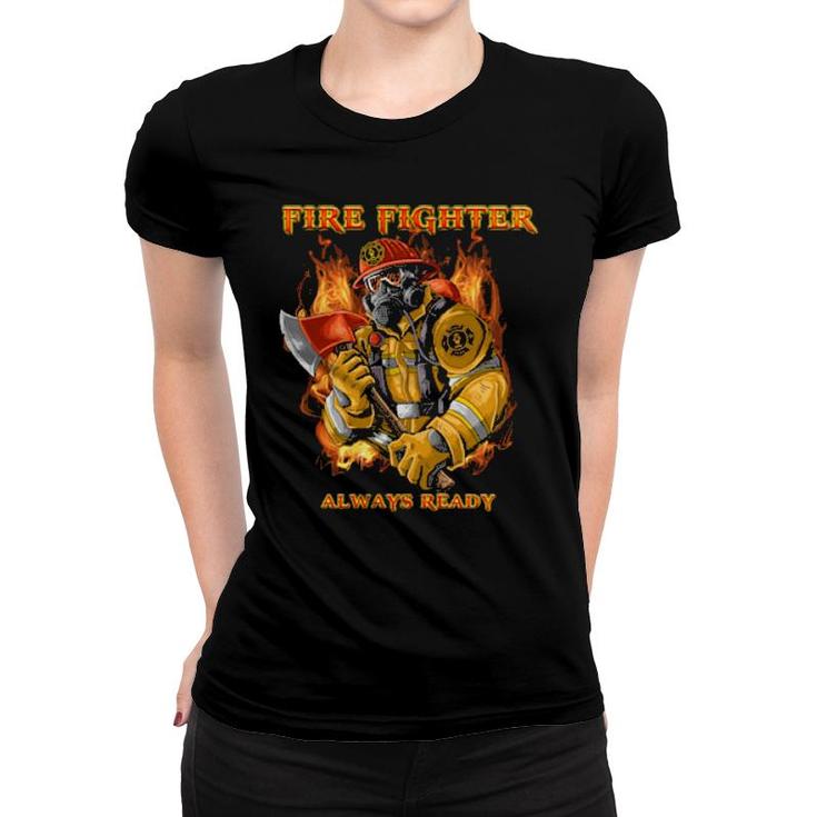 Fire Rescue Fireman Firefighter Always Ready Fireman T Women T-shirt