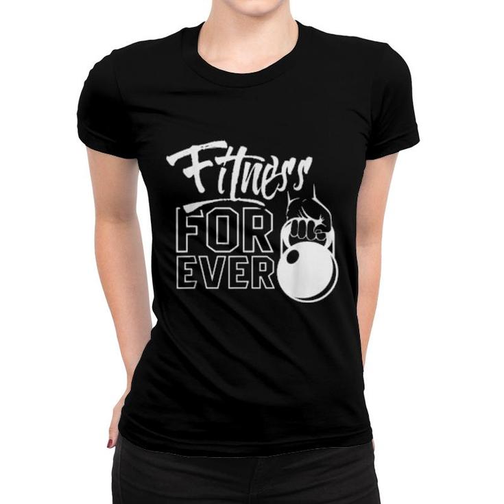 Fitness Forever Weightlifting Gym Workout Training  Women T-shirt
