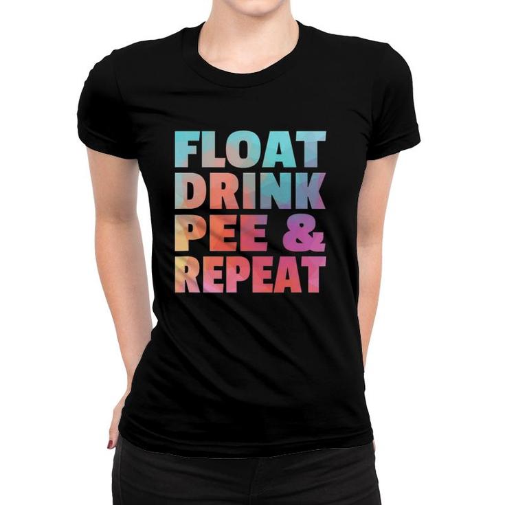 Float Drink Pee & Repeat Summer Beach Swimming Pool Vacation Women T-shirt