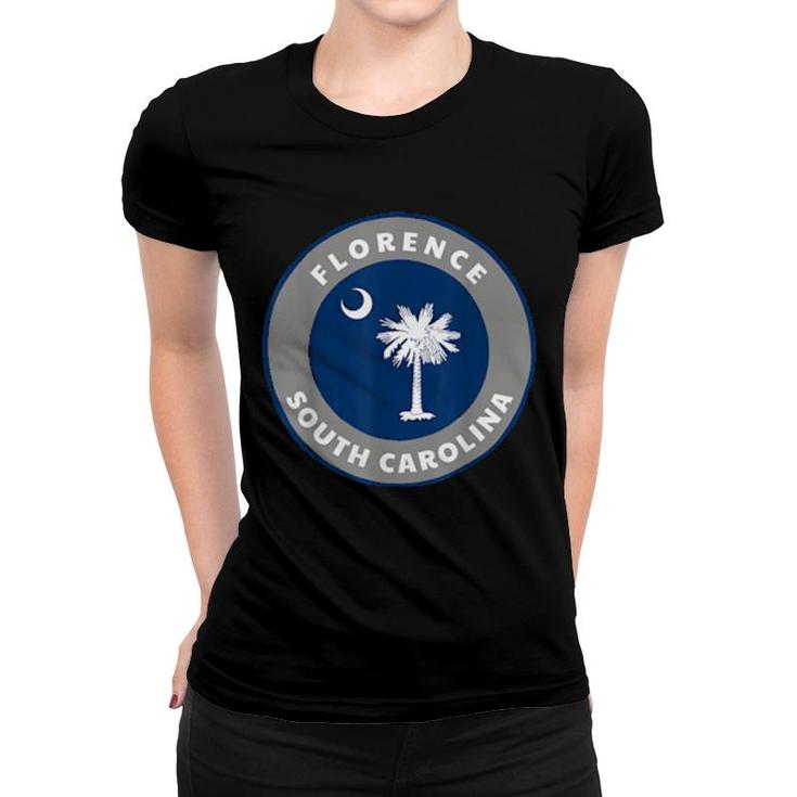 Florence South Carolina Sc Flag Pride Badge Souvenir  Women T-shirt