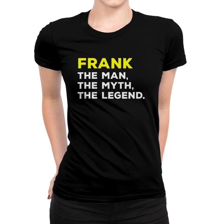Frank The Man The Myth The Legend Gift Men Boys Women T-shirt