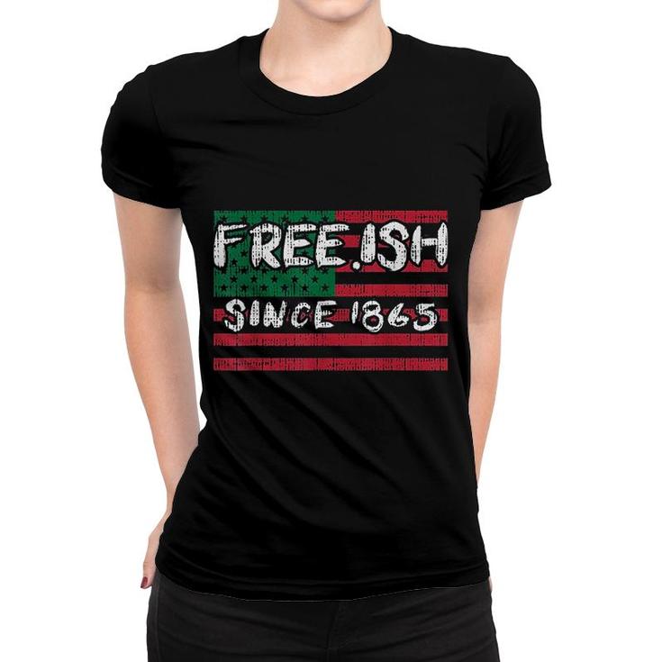 Freeish Since 1865 Women T-shirt