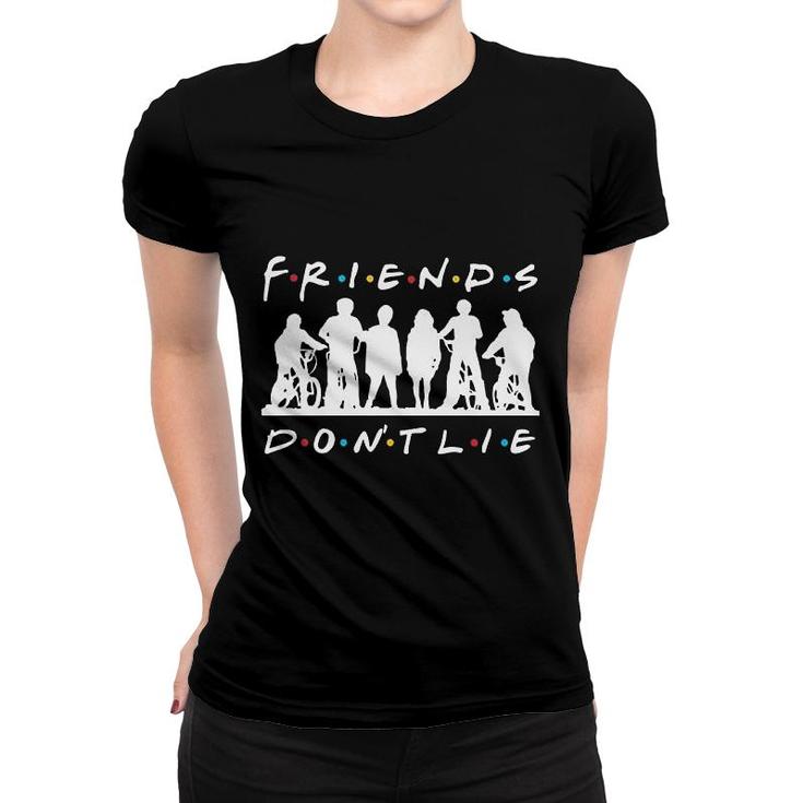 Friends Do Not Lie Women T-shirt