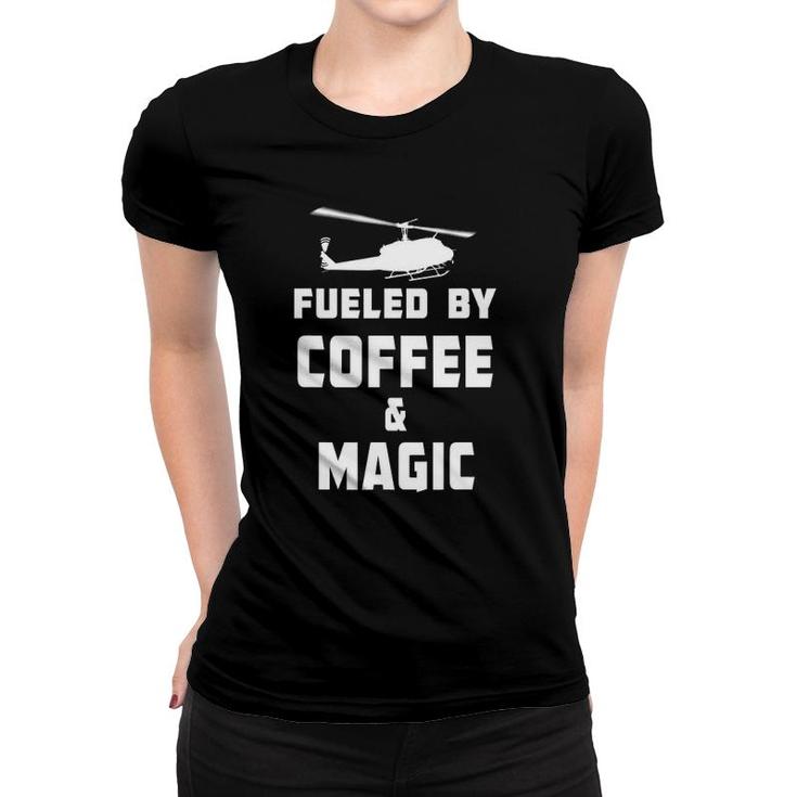 Fueled By Coffee & Magic Funny Helicopter Pilot Women T-shirt