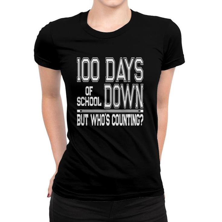 Funny 100 Days Of School Saying Teacher Or Student Gift Women T-shirt