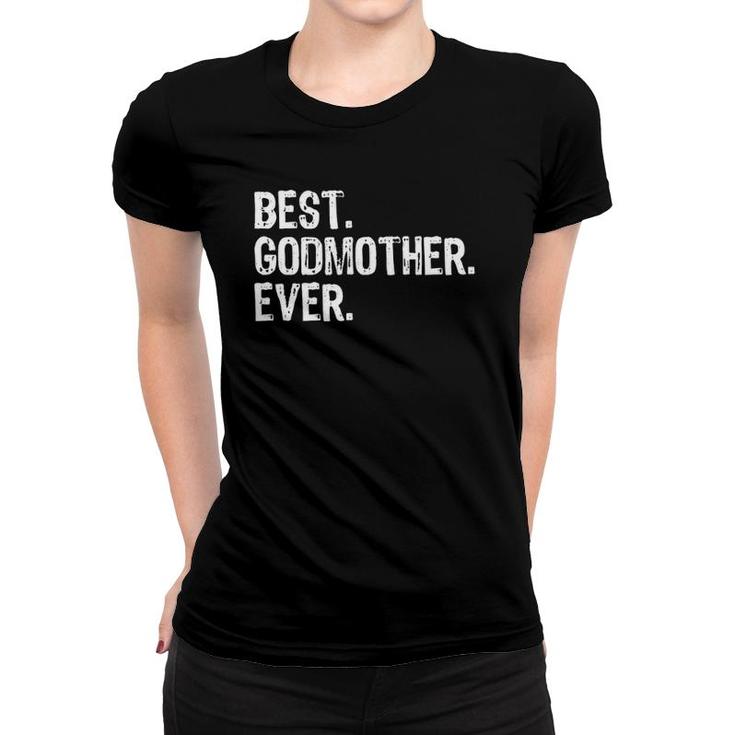 Funny Best Godmother Ever Cool Zip Women T-shirt
