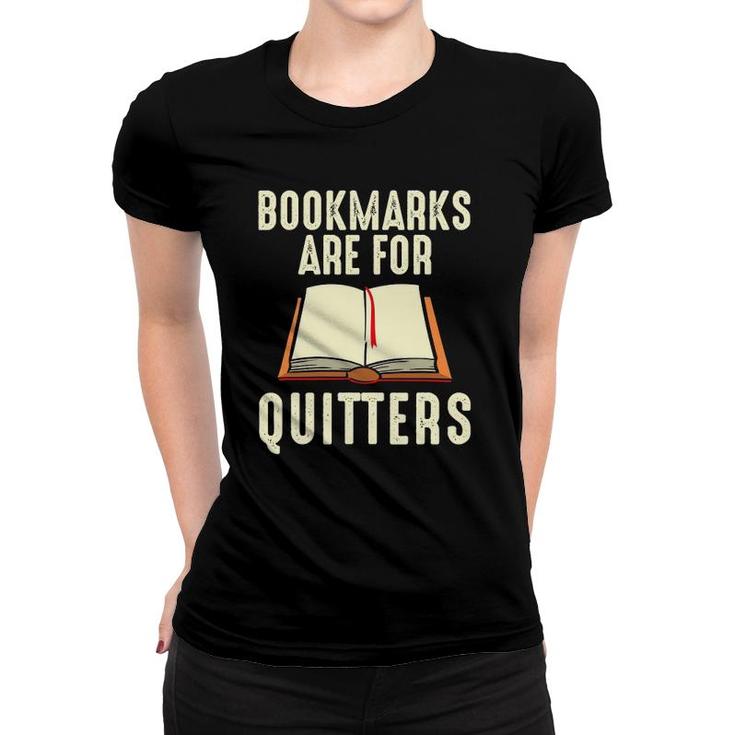 Funny Bookmarks Are For Quitters Reading Librarian Men Women Women T-shirt